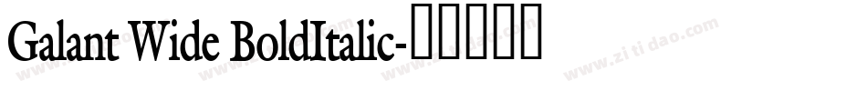 Galant Wide BoldItalic字体转换